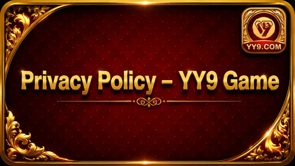 YY9 Game Privacy Policy banner explaining user privacy and data protection